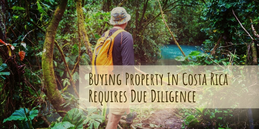 Buying property in Costa Rica requires due diligence