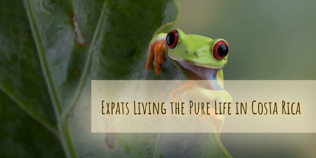 Expats living the pure life in Costa Rica