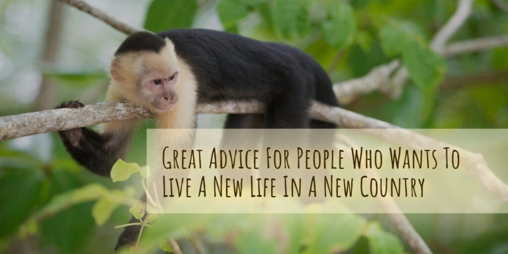 Great advice for people who wants to live a new life in a new country