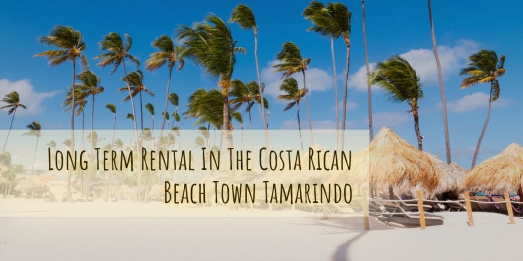 Long term rental in the Costa Rican beach town Tamarindo