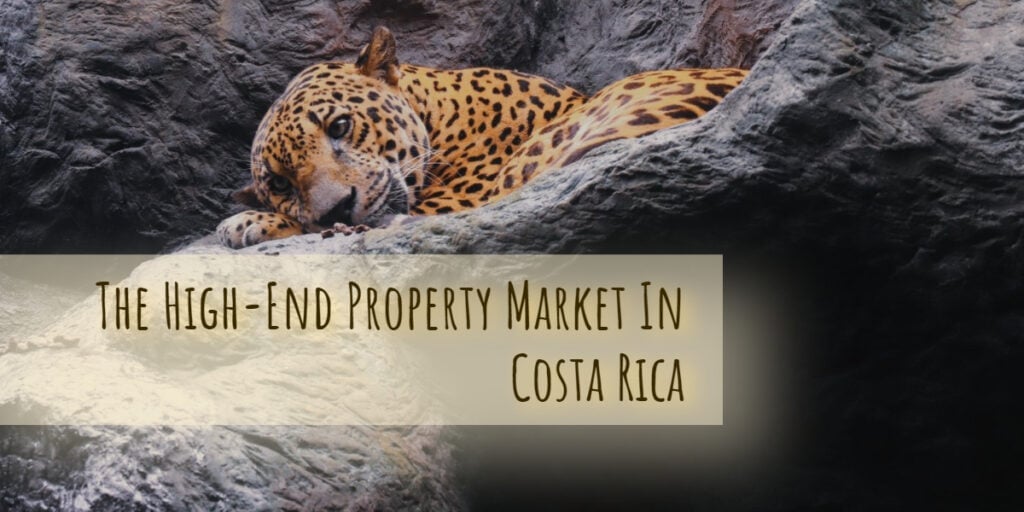 The high-end property market in Costa Rica