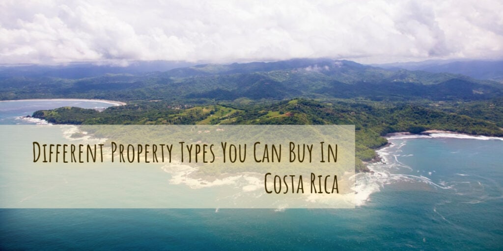 Different property types you can buy in Costa Rica