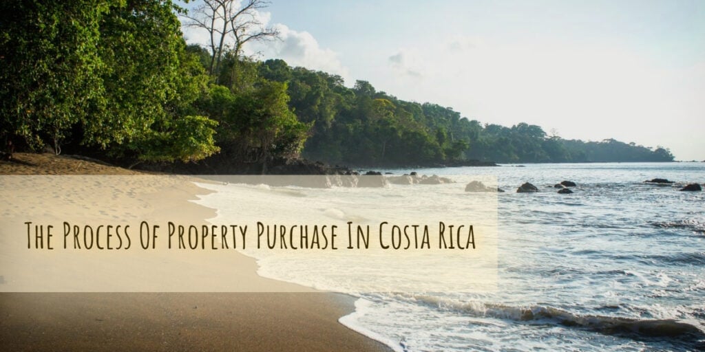 The process of property purchase in Costa Rica