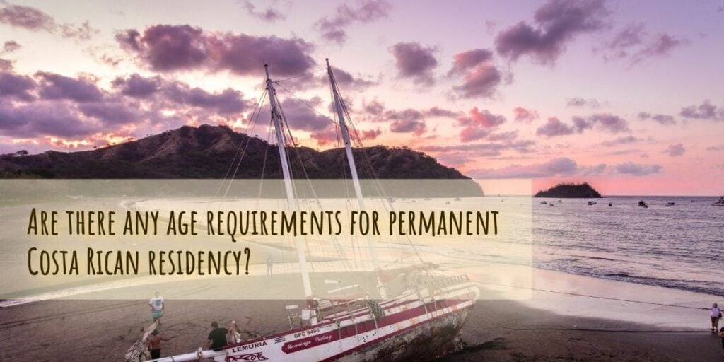 Are there any age requirements for permanent Costa Rican residency