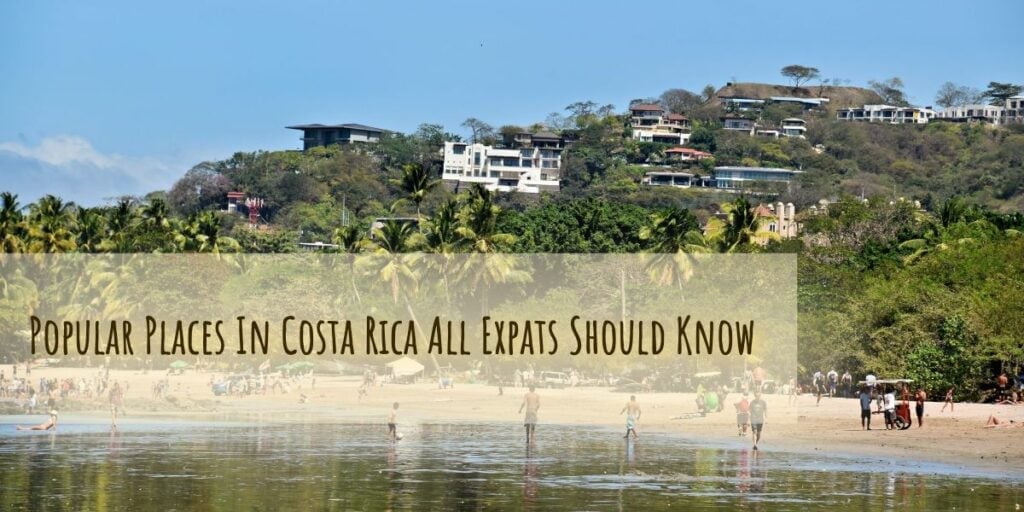 Popular Places In Costa Rica All Expats Should Know