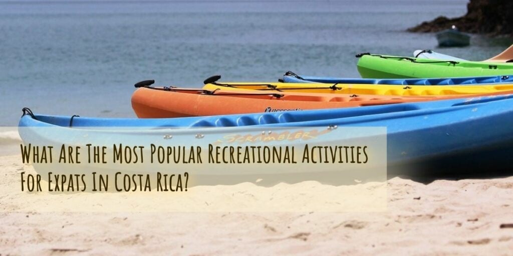What Are The Most Popular Recreational Activities For Expats In Costa Rica